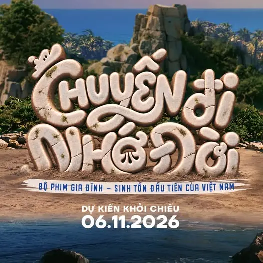 “CHUYẾN ĐI NHỚ ĐỜI” CHÍNH THỨC CÔNG BỐ POSTER VÀ DÀN DIỄN VIÊN: PHIM GIA ĐÌNH - SINH TỒN ĐÁNG MONG ĐỢI THÁNG 11